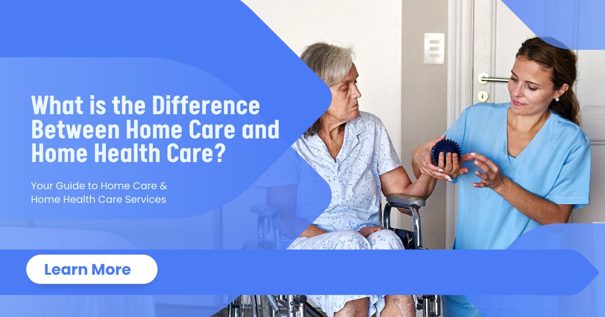 What is the Difference Between Home Care and Home Health Care?