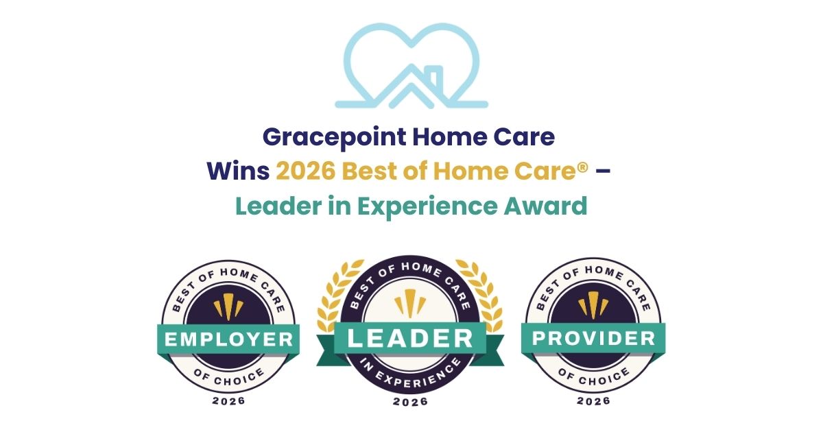 Gracepoint Home Care graphic showing the 2026 Best of Home Care® Leader in Experience, Employer of Choice, and Provider of Choice award badges.